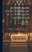 Dictionnaire Encyclopédique De La Théologie Catholique: Rédigé Par Les Plus Savants Professeurs Et Docteurs En Théologie De L'allemagne Catholique Mod