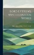 Lord Lytton's Miscellaneous Works, Volume 9