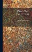 Sinai and Palestine: In Connection With Their History, Volume 1