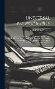 Universal Palæography: Or, Fac-Similes of Writings of All Nations and Periods, Copies by J.B. Silvestre. Accompanied by an Historical and Dec
