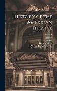 History of the American Theatre, Volume 1