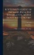 Religious Thought in England, From the Reformation to the End of Last Century: A Contribution to the History of Theology, Volume 1