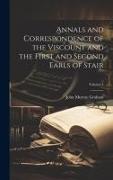 Annals and Correspondence of the Viscount and the First and Second Earls of Stair, Volume 1