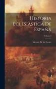 Historia Eclesiástica De España, Volume 2