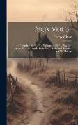 Vox Vulgi: A Poem in Censure of the Parliament of 1661, Now Ed., Together With an Unpubl. Letter From Wither to J. Thurloe, by W