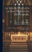 La Biblia Vulgata Latina Traducia En Espanõl: Y Anotada Conforme Al Sentido De Los Santos Padres, Y Expositores Cathòlicos, Volume 9