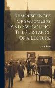 Reminiscences Of Smugglers And Smuggling, The Substance Of A Lecture