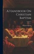 A Handbook On Christian Baptism, Volume 2