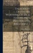 Dajacksch-Deutsches Wörterbuch [By A. Hardeland]. (Niederländ. Bibelgesell.)