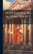 State Banking In Indiana, 1814-1873