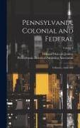 Pennsylvania, Colonial and Federal: A History, 1608-1903, Volume 1