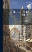 L'éloge De La Folie