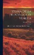 Storia Della Repubblica Di Venezia: Dalla Sua Fondazione Sino L'anno Mdccxlvii, Volume 4