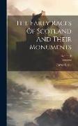 The Early Races Of Scotland And Their Monuments, Volume 1