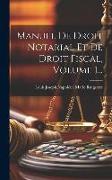 Manuel De Droit Notarial Et De Droit Fiscal, Volume 1