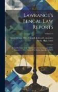 Lawrance's Bengal Law Reports: Being Decisions of the High Court at Calcutta, and of Her Majesty's ... Privy Council On Indian Appeals, 1868-75, Volu