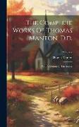The Complete Works Of Thomas Manton, D.d.: With A Memoir Of The Author, Volume 2