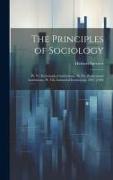 The Principles of Sociology: Pt. Vi. Ecclesiastical Institutions. Pt. Vii. Professional Institutions. Pt. Viii. Industrial Institutions. 1897 [1896