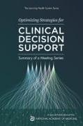 Optimizing Strategies for Clinical Decision Support: Summary of a Meeting Series