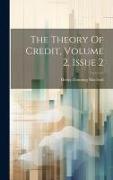 The Theory Of Credit, Volume 2, Issue 2
