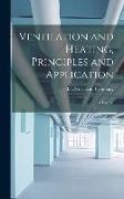 Ventilation and Heating, Principles and Application: A Treatise