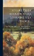 Histoire De La Réunion De La Lorraine À La France