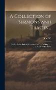 A Collection of Sermons and Tracts ...: To Which Are Prefixed, Memoirs of the Life, Writing, and Character of the Author, Volume 2