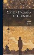 Rivista Italiana Di Filosofia, Volume 5