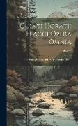 Quinti Horatii Flacci Opera Omnia: The Satires, Epistles And De Arte Poetica. 1891