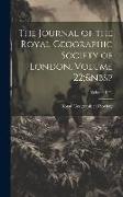 The Journal of the Royal Geographic Society of London, Volume 22, Volume 1852