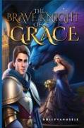 The Brave Knight of Grace: Part One