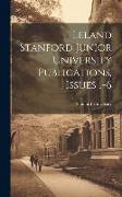 Leland Stanford Junior University Publications, Issues 1-6