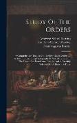 Study Of The Orders: A Comprehensive Treatise On The Five Classic Orders Of Architecture, Including Photographs Of Noted Examples Of The Cl