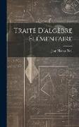 Traité D'algèbre Élémentaire