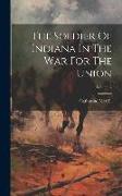 The Soldier Of Indiana In The War For The Union, Volume 2