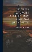 The Greek Liturgies, Chiefly From Original Authorities