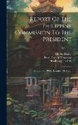 Report Of The Philippine Commission To The President: January 31, 1900[-december 20, 1900], Volume 2