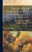 Travaux De La Société D'histoire Et D'archéologie De La Province De Maurienne, Volume 1