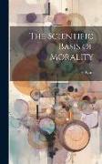 The Scientific Basis of Morality