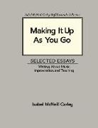 Making It Up As You Go: Selected Essays / Writing about Music, Improvisation, and Teaching