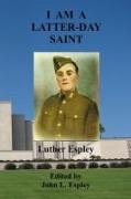 I Am a Latter-day Saint: Stories From the Life of Luther and Edna Espley