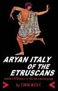 Aryan Italy of the Etruscans: Sanskrit Affiliations of the Etruscan Language
