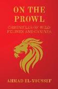 On the Prowl: Chronicles of Wild Felines and Canines