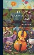 Friends & Playmates, By Mars