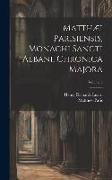 Matthæi Parisiensis, Monachi Sancti Albani, Chronica Majora, Volume 5