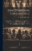 Shakspeareana Genealogica: Part I. Identification of the Dramatis Personæ in Shakespeare's Historical Plays, From K. John to K. Henry Viii, Notes