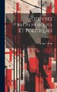 Oeuvres Philosophiques Et Politiques, Volume 2