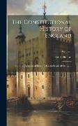 The Constitutional History of England: From the Accession of Henry VII to the Death of George Ii, Volume 3