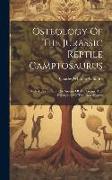 Osteology Of The Jurassic Reptile Camptosaurus: With A Revision Of The Species Of The Genus, And Description Of Two New Species