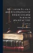 The Law of Patents and Registration of Invention and Design in Manufacture: With Statutes, Forms, and Rules